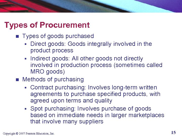 Types of Procurement Types of goods purchased § Direct goods: Goods integrally involved in