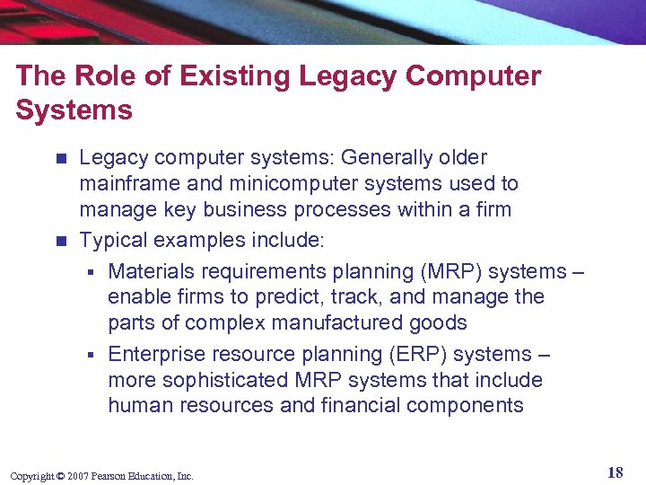 The Role of Existing Legacy Computer Systems Legacy computer systems: Generally older mainframe and