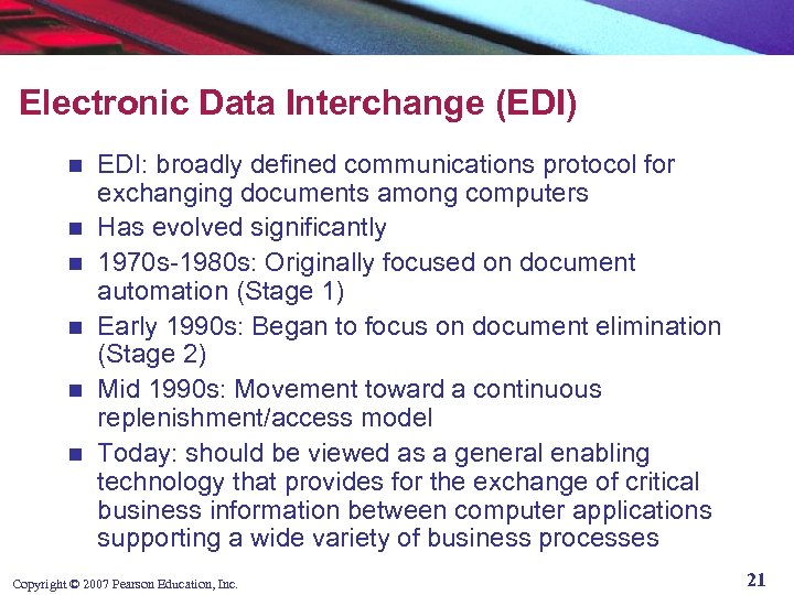 Electronic Data Interchange (EDI) n n n EDI: broadly defined communications protocol for exchanging