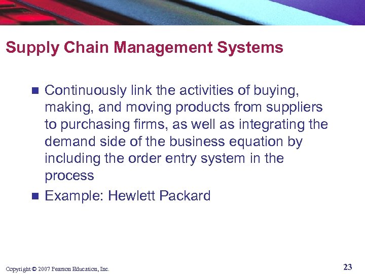 Supply Chain Management Systems Continuously link the activities of buying, making, and moving products