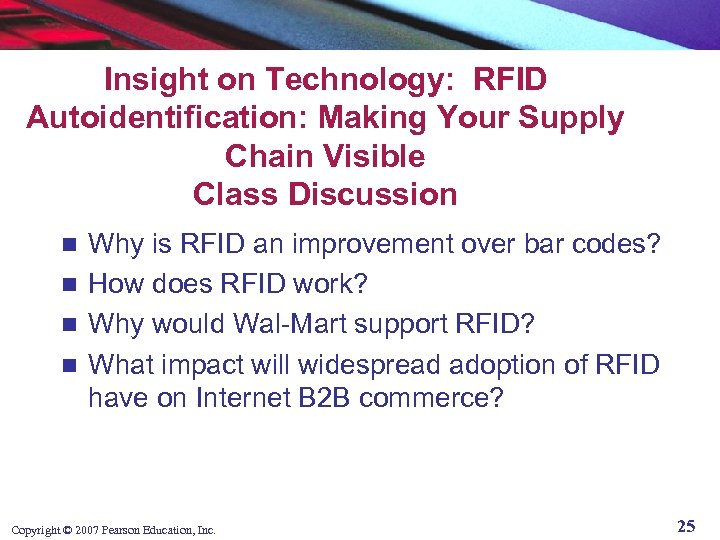 Insight on Technology: RFID Autoidentification: Making Your Supply Chain Visible Class Discussion Why is