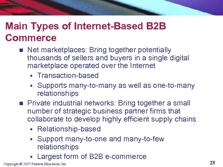 Main Types of Internet-Based B 2 B Commerce Net marketplaces: Bring together potentially thousands