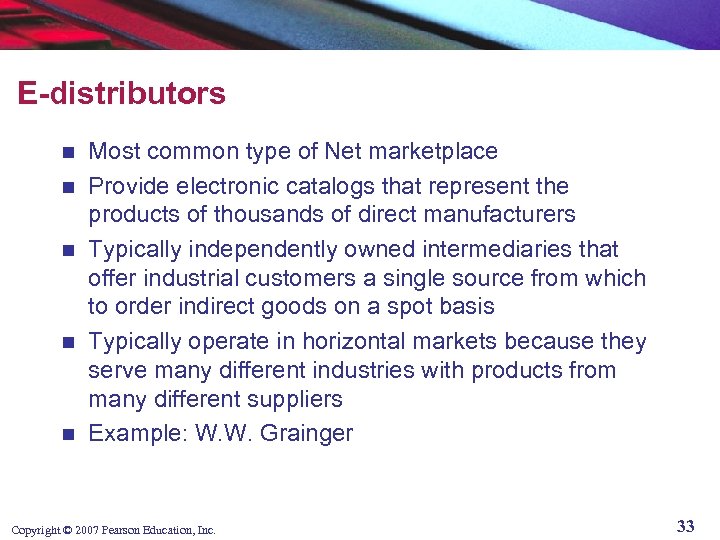 E-distributors n n n Most common type of Net marketplace Provide electronic catalogs that