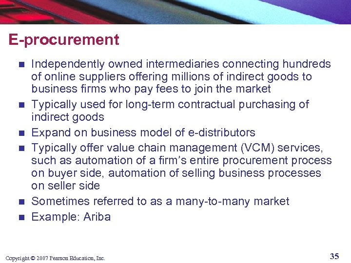 E-procurement n n n Independently owned intermediaries connecting hundreds of online suppliers offering millions