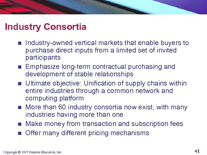 Industry Consortia n n n Industry-owned vertical markets that enable buyers to purchase direct