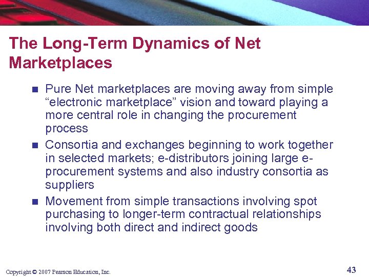 The Long-Term Dynamics of Net Marketplaces Pure Net marketplaces are moving away from simple