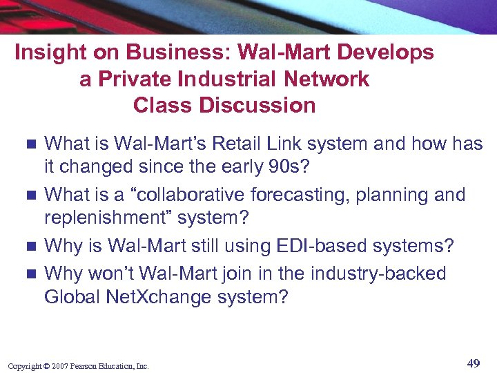 Insight on Business: Wal-Mart Develops a Private Industrial Network Class Discussion What is Wal-Mart’s