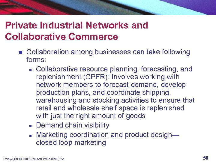 Private Industrial Networks and Collaborative Commerce n Collaboration among businesses can take following forms: