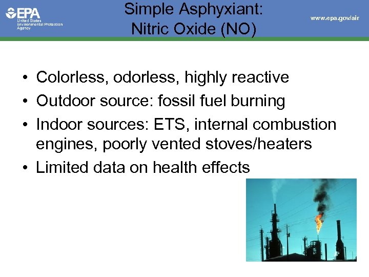 Simple Asphyxiant: Nitric Oxide (NO) www. epa. gov/air • Colorless, odorless, highly reactive •