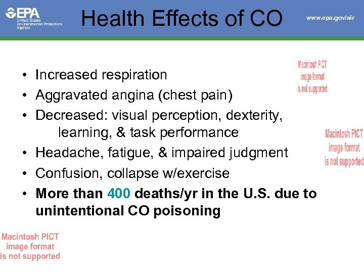 Health Effects of CO www. epa. gov/air • Increased respiration • Aggravated angina (chest