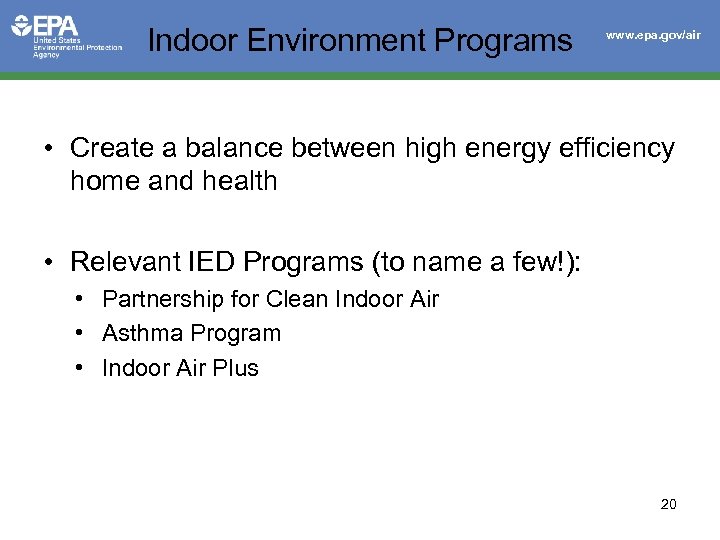 Indoor Environment Programs www. epa. gov/air • Create a balance between high energy efficiency