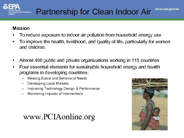 Partnership for Clean Indoor Air www. epa. gov/air Mission • To reduce exposure to