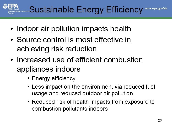Sustainable Energy Efficiency www. epa. gov/air • Indoor air pollution impacts health • Source