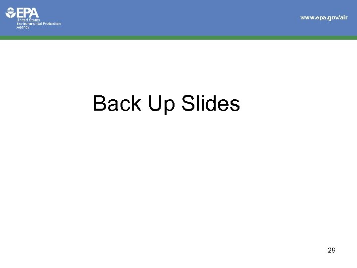 www. epa. gov/air Back Up Slides 29 