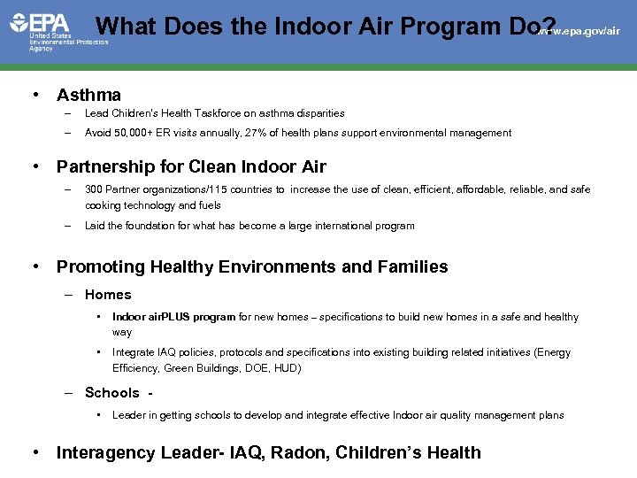What Does the Indoor Air Program Do? www. epa. gov/air • Asthma – Lead