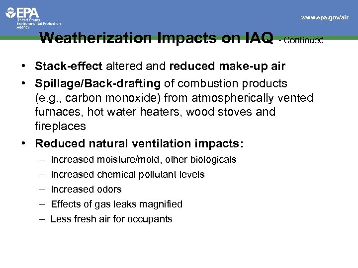 www. epa. gov/air Weatherization Impacts on IAQ - Continued • Stack-effect altered and reduced