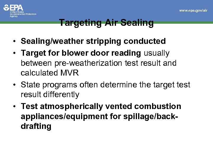 www. epa. gov/air Targeting Air Sealing • Sealing/weather stripping conducted • Target for blower