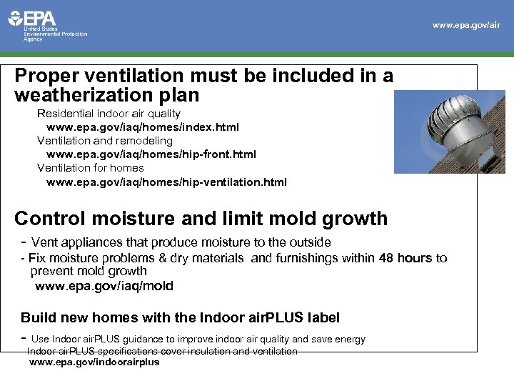www. epa. gov/air Proper ventilation must be included in a weatherization plan Residential indoor