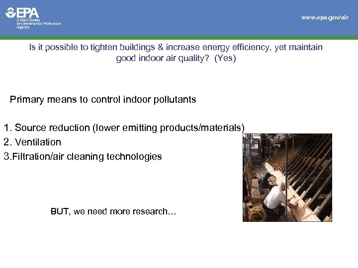 www. epa. gov/air Is it possible to tighten buildings & increase energy efficiency, yet