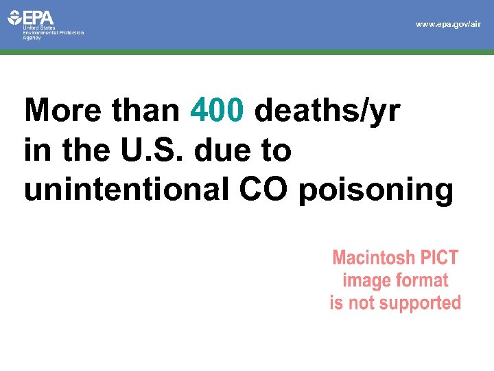 www. epa. gov/air More than 400 deaths/yr in the U. S. due to unintentional