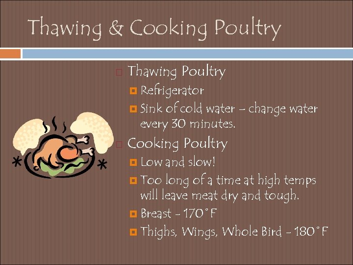 Thawing & Cooking Poultry Thawing Poultry Refrigerator Sink of cold water – change water