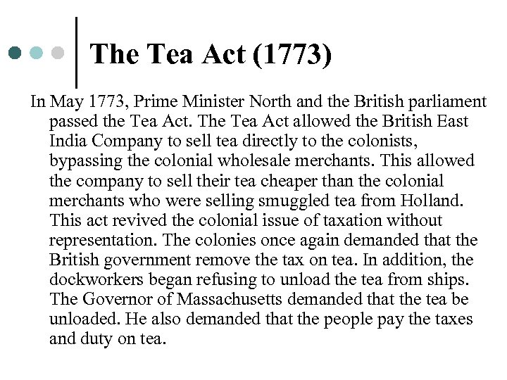 The Tea Act (1773) In May 1773, Prime Minister North and the British parliament