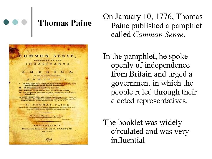 Thomas Paine On January 10, 1776, Thomas Paine published a pamphlet called Common Sense.