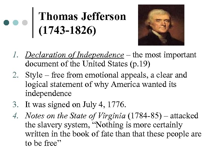 Thomas Jefferson (1743 -1826) 1. Declaration of Independence – the most important document of