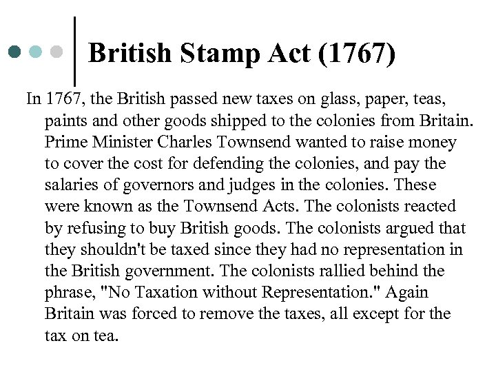 British Stamp Act (1767) In 1767, the British passed new taxes on glass, paper,