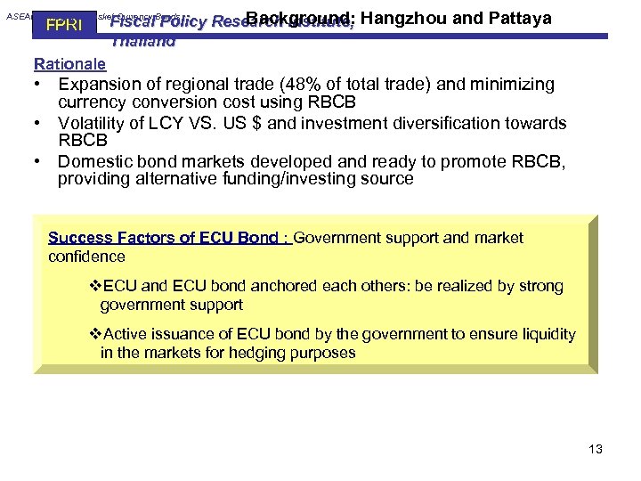 Background: Fiscal Policy Research Institute, Hangzhou and Pattaya Thailand ASEAN+3 Regional Basket Currency Bonds