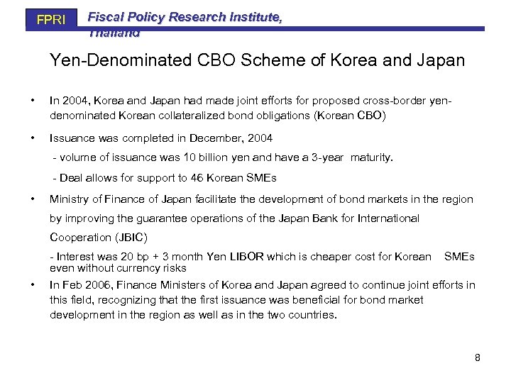 FPRI Fiscal Policy Research Institute, Thailand Yen-Denominated CBO Scheme of Korea and Japan •