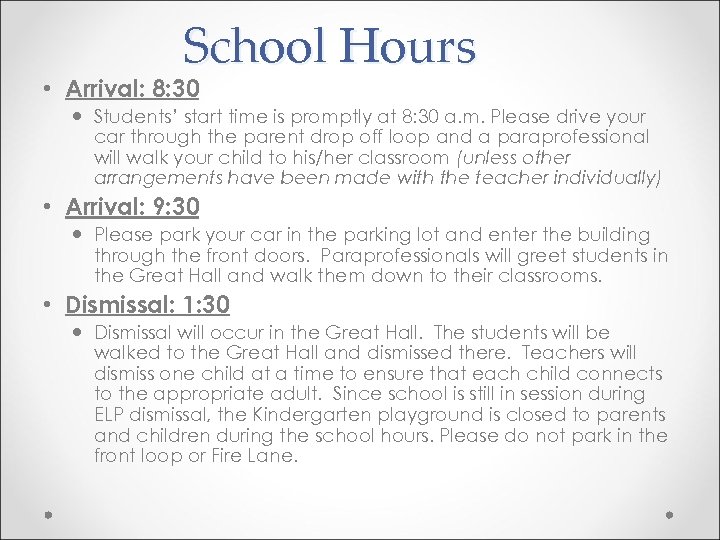 School Hours • Arrival: 8: 30 Students’ start time is promptly at 8: 30