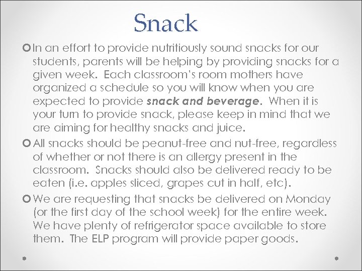 Snack In an effort to provide nutritiously sound snacks for our students, parents will