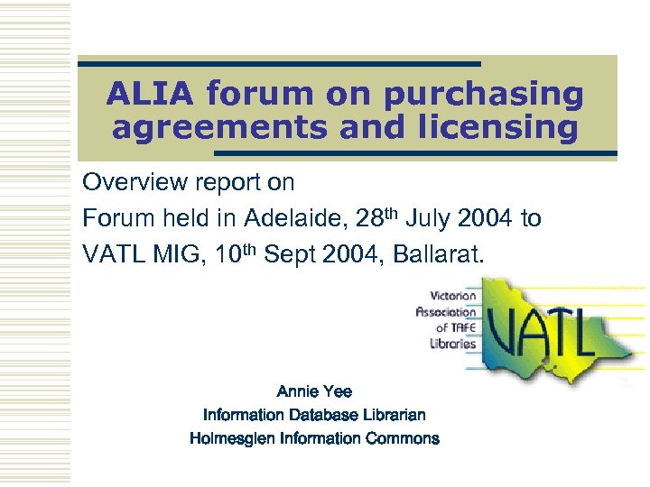 ALIA forum on purchasing agreements and licensing Overview report on Forum held in Adelaide,