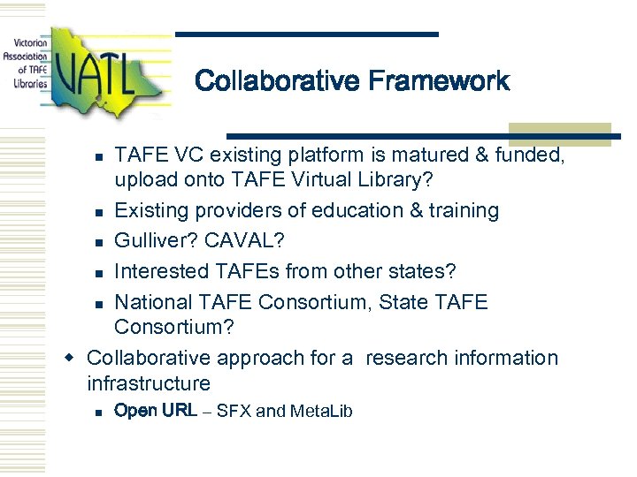 Collaborative Framework TAFE VC existing platform is matured & funded, upload onto TAFE Virtual