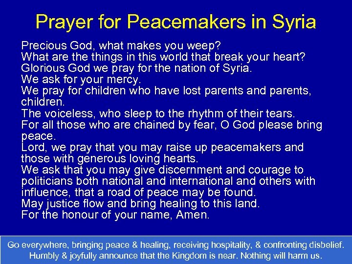 Prayer for Peacemakers in Syria Precious God, what makes you weep? What are things