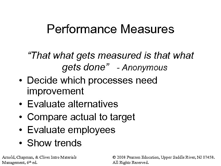 Performance Measures • • • “That what gets measured is that what gets done”