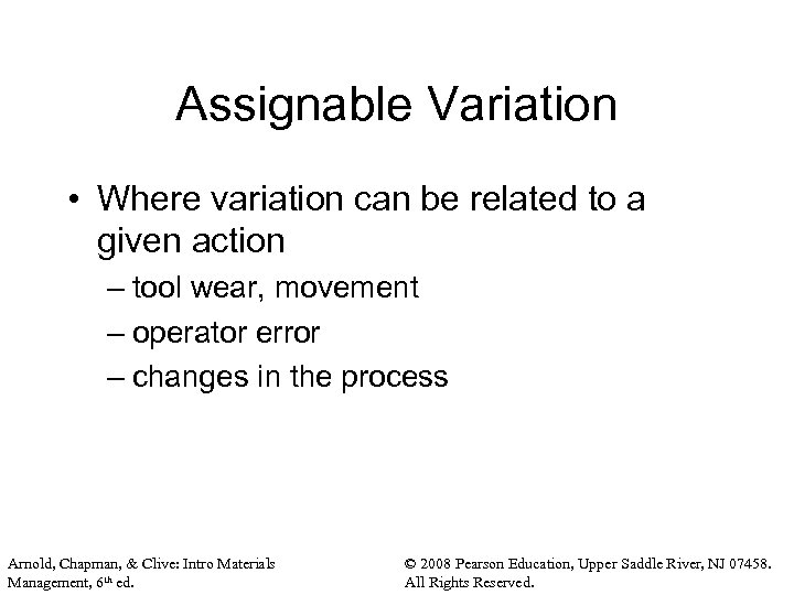 Assignable Variation • Where variation can be related to a given action – tool