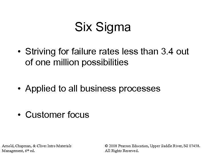 Six Sigma • Striving for failure rates less than 3. 4 out of one