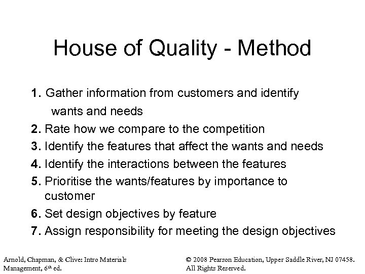 House of Quality - Method 1. Gather information from customers and identify wants and