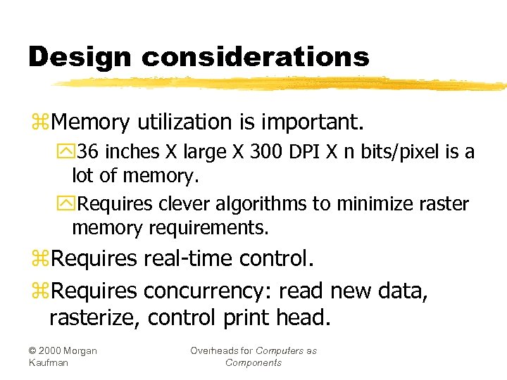 Design considerations z. Memory utilization is important. y 36 inches X large X 300