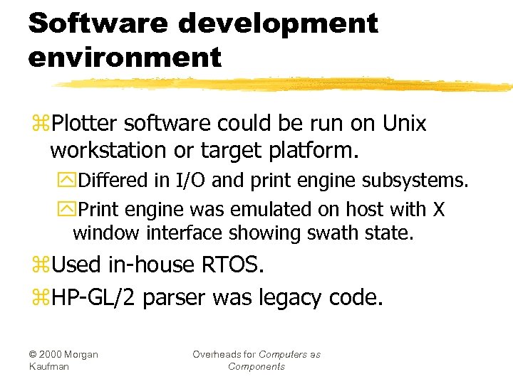 Software development environment z. Plotter software could be run on Unix workstation or target
