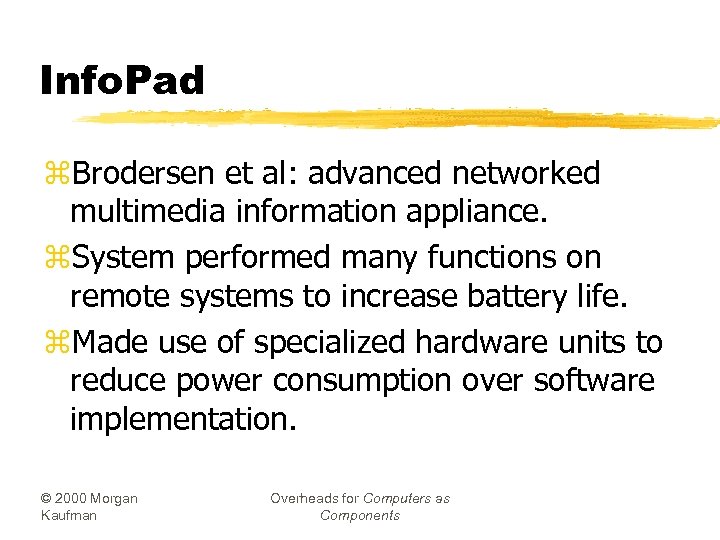 Info. Pad z. Brodersen et al: advanced networked multimedia information appliance. z. System performed