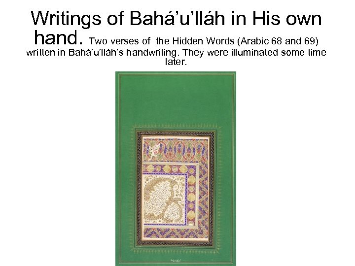 Writings of Bahá’u’lláh in His own hand. Two verses of the Hidden Words (Arabic