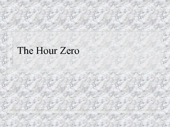 The Hour Zero 