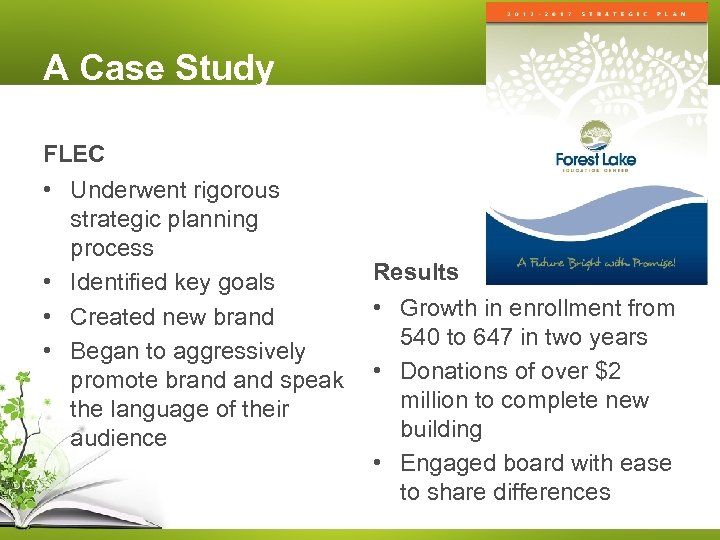 A Case Study FLEC • Underwent rigorous strategic planning process Results • Identified key