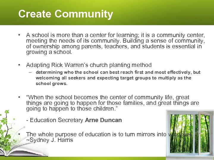 Create Community • A school is more than a center for learning; it is