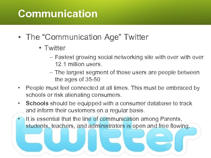 Communication • The “Communication Age” Twitter • Twitter – Fastest growing social networking site