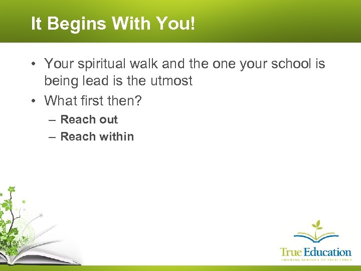 It Begins With You! • Your spiritual walk and the one your school is