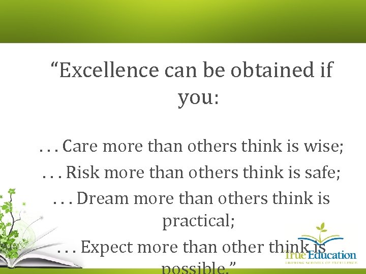 “Excellence can be obtained if you: . . . Care more than others think